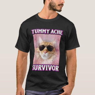 Tummy Ache Survivor Cat Meme Funny Memes Internet T-Shirt