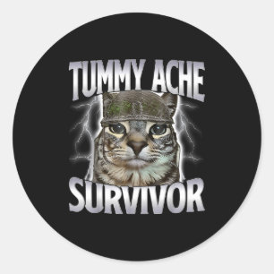 Tummy Ache Survivor Cat Meme Funny Saying Cats Ani Classic Round Sticker