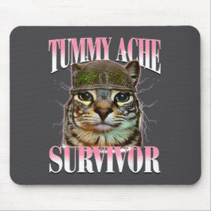 Tummy Ache Survivor Cat Meme Funny Saying Cats Ani Mouse Mat