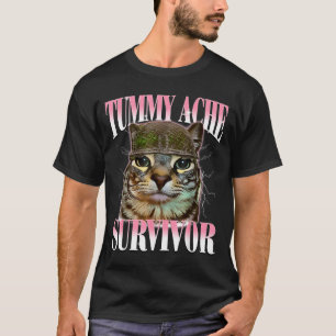 Tummy Ache Survivor Cat Meme Funny Saying Cats Ani T-Shirt