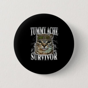 Tummy Ache Survivor Funny Cat Meme 6 Cm Round Badge