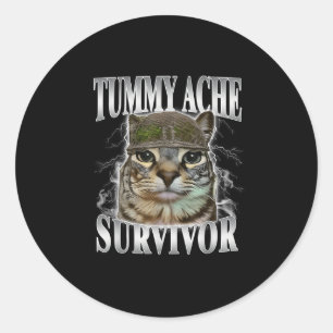 Tummy Ache Survivor Funny Cat Meme  Classic Round Sticker