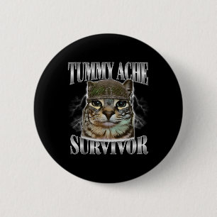 Tummy Ache Survivor Funny Cat Meme Sarcastic Quote 6 Cm Round Badge