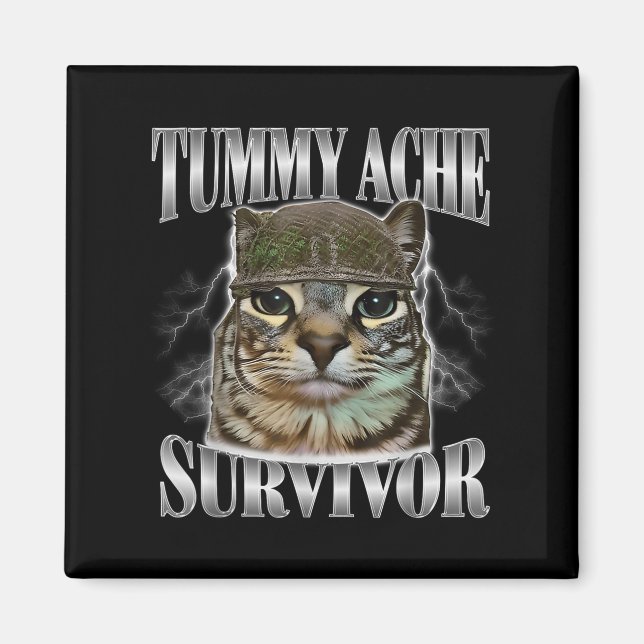 Tummy Ache Survivor Funny Cat Meme Sarcastic Quote Magnet (Front)