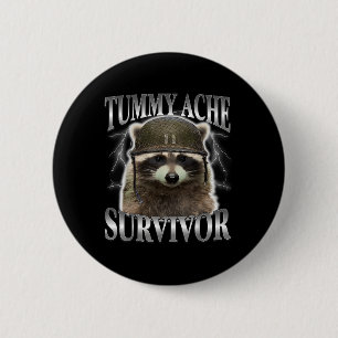 Tummy Ache Survivor Racoon Funny Saying Cats Meme 6 Cm Round Badge