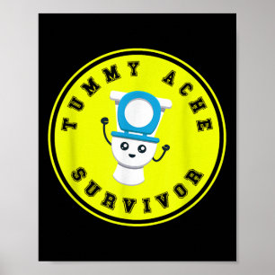 Tummy Ache Survivor Shirt - Funny Stomach Sickness Poster