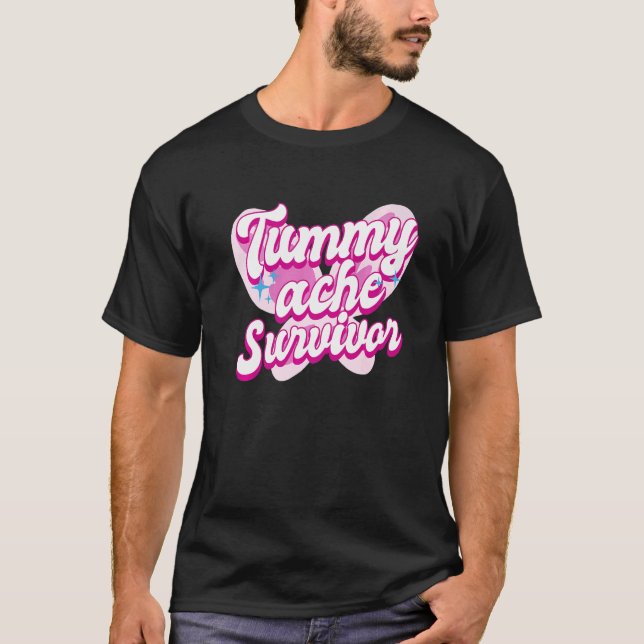 Tummy Ache Survivor  Stomach Ache IBS  3 T-Shirt (Front)
