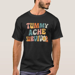 Tummy Ache Survivor Stomach Ache Retro Vintage 1 T-Shirt