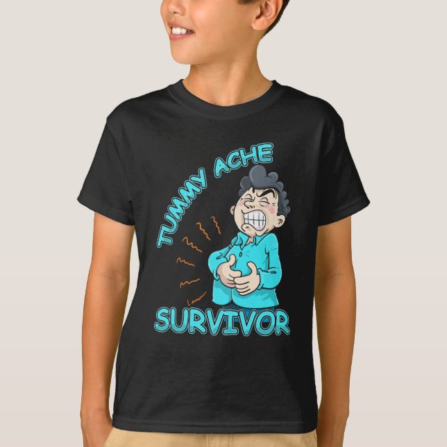 Tummy Ache Survivor Stomach Ache T-Shirt (Front)