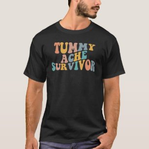Tummy Ache Survivor Stomachache Groovy Vintage Ret T-Shirt