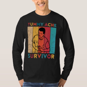 tummy ache survivor Stomachache IBS Men Women 22 T-Shirt