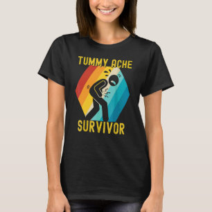tummy ache survivor Stomachache IBS Men Women 4 T-Shirt