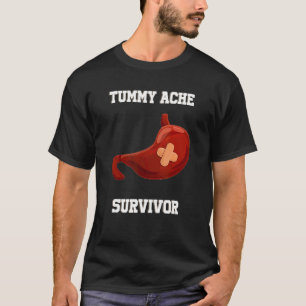 Tummy Ache Survivor Stomachache T-Shirt