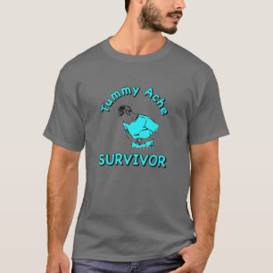 Tummy Ache Survivor T-Shirt