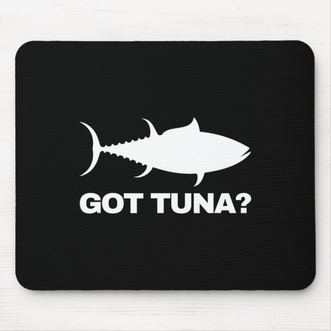 Tuna Fish Lover Gift - Got Tuna Funny Fishing  Mouse Mat (Front)