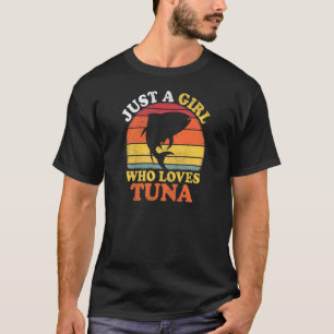 Tuna Fish Vintage Just A Girl Who Loves Tuna T-Shirt