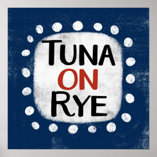 Tuna On Rye Poster Wall Art