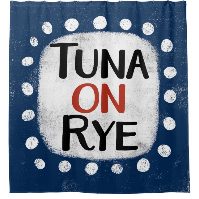 Tuna On Rye Shower Curtain (Front)