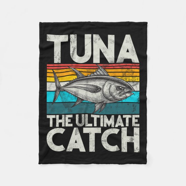 Tuna The Ultimate Catch Tuna Fishing  Fleece Blanket (Front)