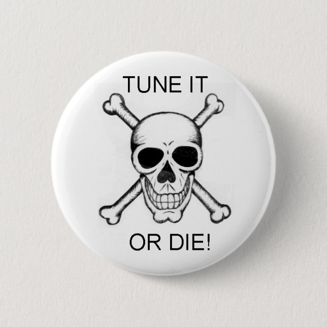 Tune It Or Die Black on White Skull 6 Cm Round Badge (Front)