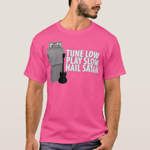 Tune Low Play Slow Hail Satan Metal Guitar T Shirt