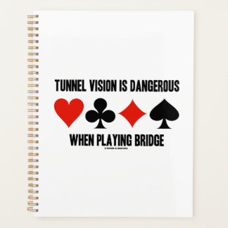 Tunnel Vision Is Dangerous When Playing Bridge Planner