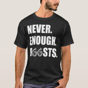 Turbo Car Guy Mechanic Never Enough Boosts Racing T-Shirt