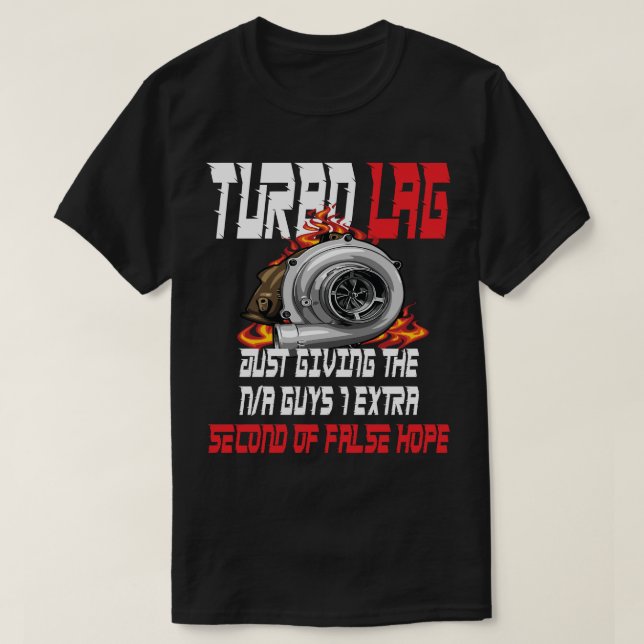 Turbo Lag Funny Car Enthusiast Racing Drifting Tur T-Shirt (Design Front)