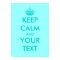 Turguoise Keep calm posters | Customisable text