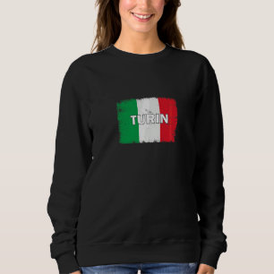 Turin  Italy  City With Italian Flag Sweatshirt