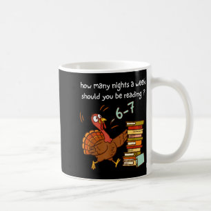 Turkey 67 How Many Nights A Week Should You Be Rea Coffee Mug
