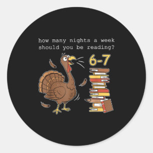 Turkey 6 7 How Many Nights A Week Should You Be Re Classic Round Sticker