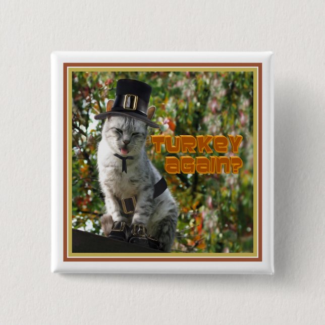 TURKEY AGAIN? Pilgrim Cat 15 Cm Square Badge (Front)