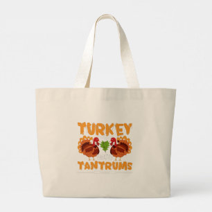 Turkey and Tantrums - Thanksgiving Large Tote Bag