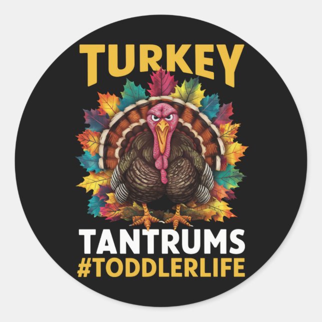 Turkey And Tantrums Toddler Life Thanksgiving Classic Round Sticker (Front)