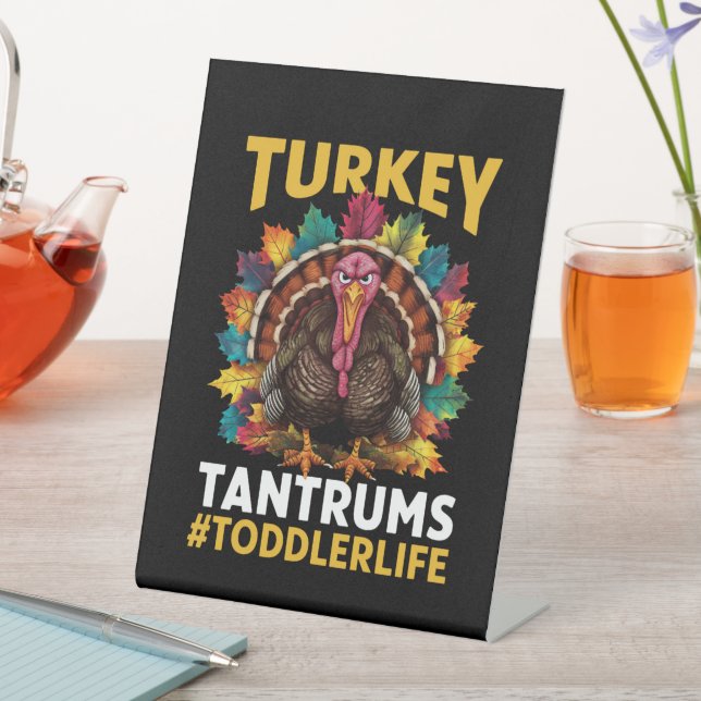 Turkey And Tantrums Toddler Life Thanksgiving Pedestal Sign (In SItu)