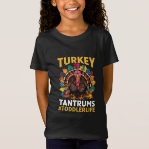 Turkey And Tantrums Toddler Life Thanksgiving T-Shirt