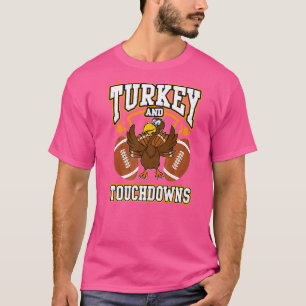 Turkey And Touchdowns American Football Season Tha T-Shirt