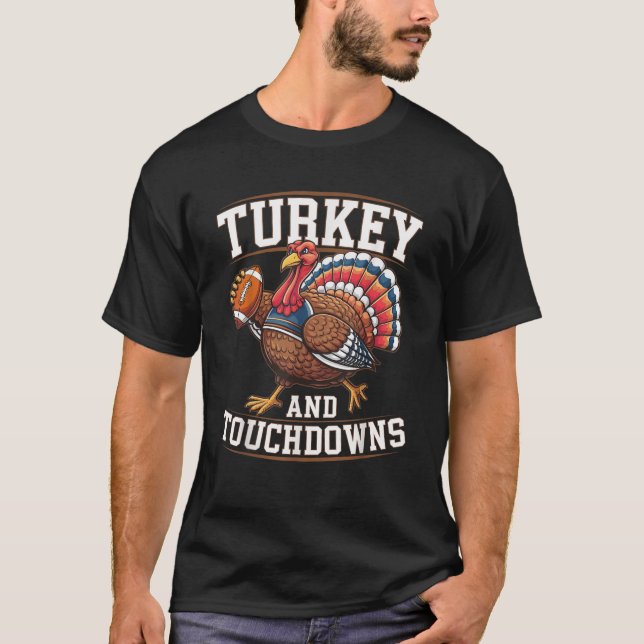 Turkey And Touchdowns Football Thanksgiving Men Bo T-Shirt (Front)