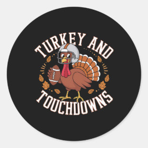 Turkey And Touchdowns Funny Thanksgiving Football  Classic Round Sticker