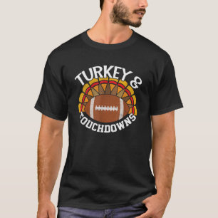 Turkey and Touchdowns Funny Thanksgiving Football T-Shirt
