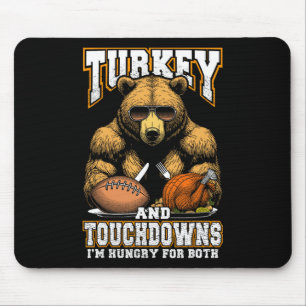 Turkey And Touchdowns Funny Thanksgiving Hungry Be Mouse Mat