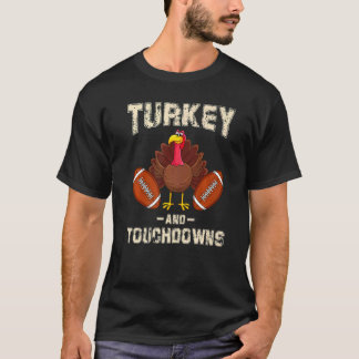 Turkey And Touchdowns Thanksgiving American Footba T-Shirt