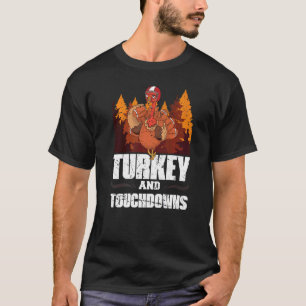 Turkey And Touchdowns Thanksgiving American Footba T-Shirt