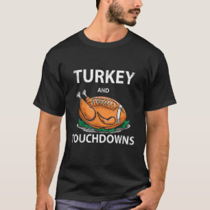 Turkey and Touchdowns  Thanksgiving Football Men B T-Shirt