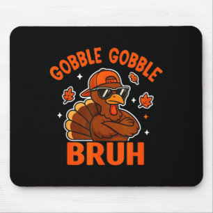 Turkey Bruh Thanksgiving Gobble Shirt Kids Teens B Mouse Mat
