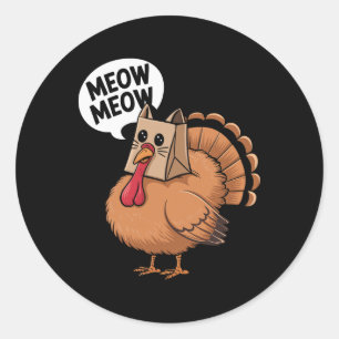 Turkey Cat Meow Thanksgiving Funny Men Women Thank Classic Round Sticker