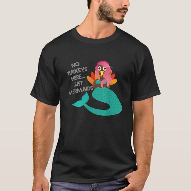 Turkey Disguise Mermaid Thanksgiving Novelty  T-Shirt (Front)