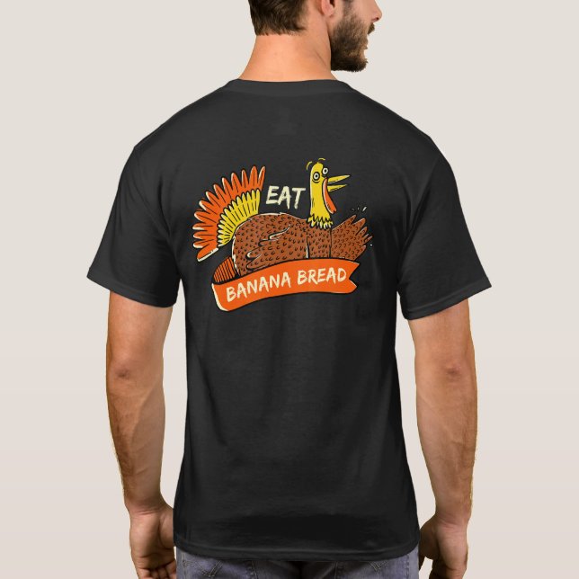 Turkey Eat Banana Bread Thanksgiving Pastries Blac T-Shirt (Back)