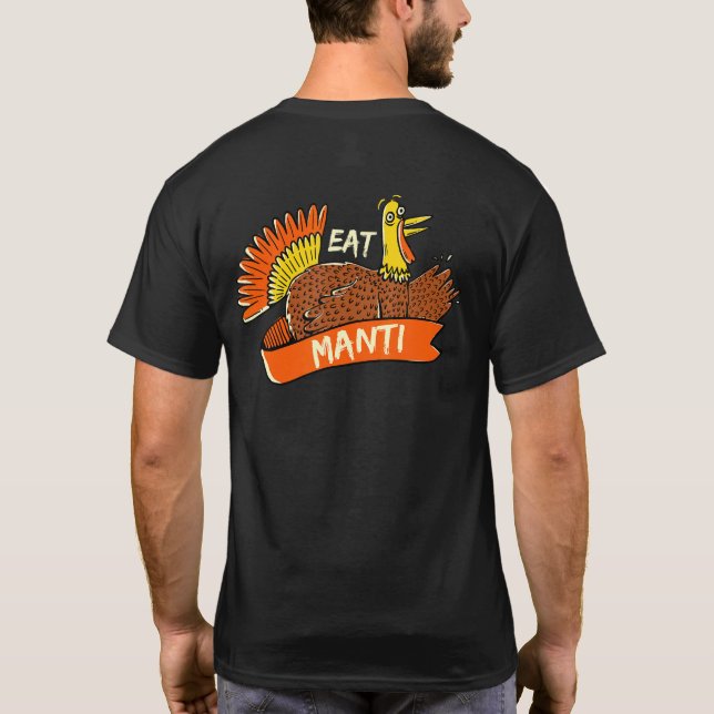 Turkey Eat Manti Thanksgiving Manty Black Friday M T-Shirt (Back)